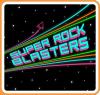 Super Rock Blasters!